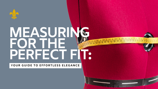 Measuring for the Perfect Fit: Your Guide to Effortless Elegance