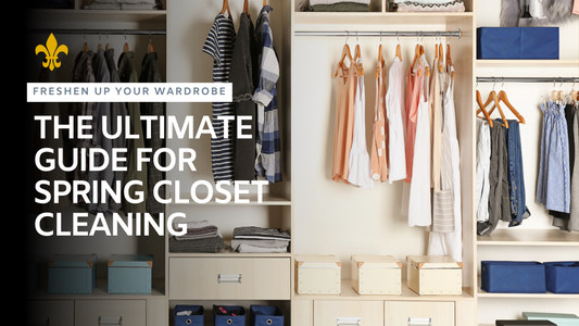 Freshen Up Your Wardrobe: The Ultimate Guide for Spring Closet Cleaning